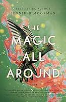 The Magic All Around by Jennifer Moorman