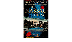 Het Nassau-geheim by Gregg Loomis
