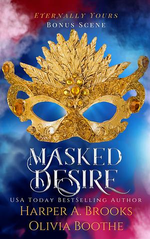 Masked Desire by Olivia Boothe, Harper A. Brooks