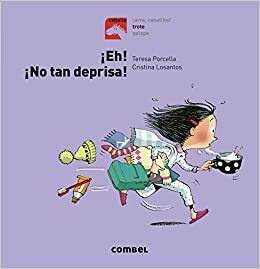 ¡Eh, no tan deprisa! by Cristina Losantos, Teresa Porcella