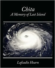 Chita: A Memory of Last Island by Lafcadio Hearn