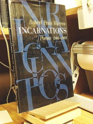 Incarnations; Poems, 1966-1968 by Robert Penn Warren