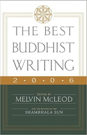 The Best Buddhist Writing 2006 by Melvin McLeod