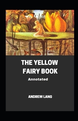 The Yellow Fairy Book Annotated by Andrew Lang