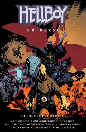 Hellboy Universe: The Secret Histories by Mike Mignola, Chris Roberson, John Arcudi