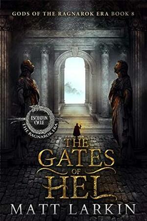 The Gates of Hel by Matt Larkin