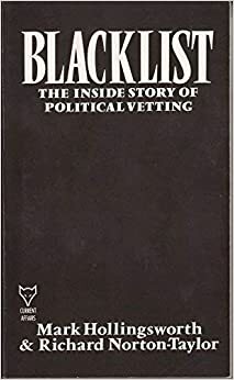 Blacklist The Inside Story Of Political Vetting by Richard Norton-Taylor, Mark Hollingsworth