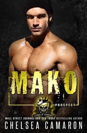 Mako: Kings of Carnage MC: Prospects by Chelsea Camaron, Chelsea Camaron