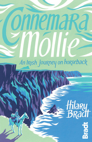 Connemara Mollie: An Irish Journey on Horseback by Hilary Bradt