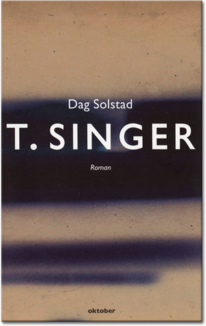 T. Singer by Dag Solstad