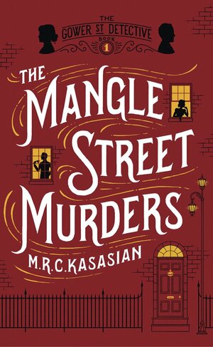 The Mangle Street Murders by M. R. C. Kasasian