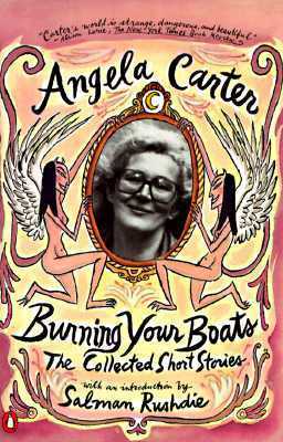 Burning Your Boats: Collected Short Stories by Angela Carter