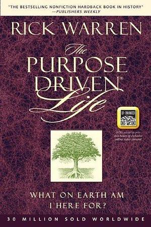 The Purpose Driven Life (QR Code Enhanced Edition): What on Earth Am I Here For? by Rick Warren, Rick Warren
