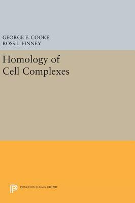 Homology of Cell Complexes by George E. Cooke, Ross L. Finney