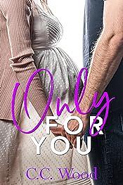 Only for You by C.C. Wood