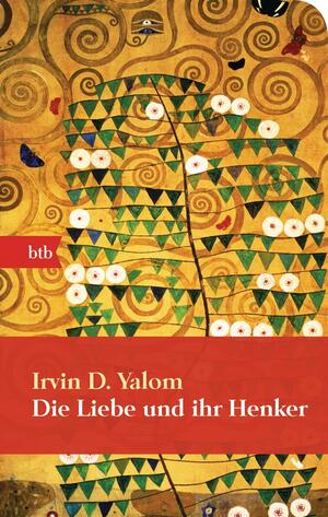 Die Liebe und ihr Henker by Irvin D. Yalom