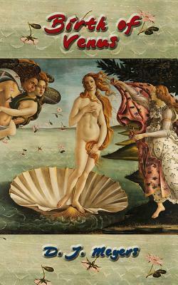 Birth of Venus by D.J. Meyers