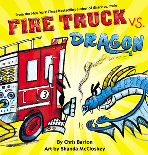 Fire Truck vs. Dragon by Chris Barton