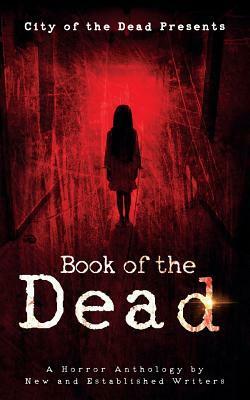 Book Of The Dead: A Horror Anthology by New and Established Writers by Catherine Macpahail, Jan Andrew Henderson, Anita Sullivan