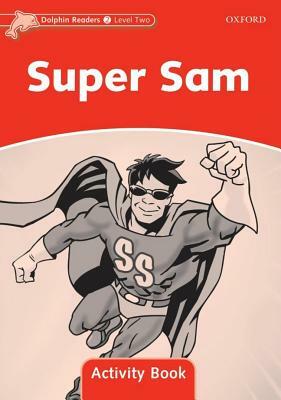 Dolphin Readers: Level 2: 425-Word Vocabulary Super Sam Activity Book by Craig Wright