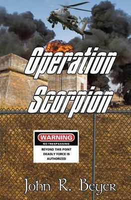 Operation Scorpion by John R. Beyer