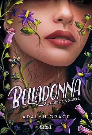Belladonna: o gosto da morte by Adalyn Grace