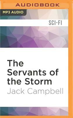 The Servants of the Storm by Jack Campbell