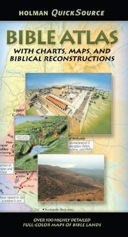 Holman QuickSource Bible Atlas with Charts and Biblical Reconstructions by Paul H. Wright