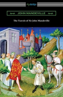 The Travels of Sir John Mandeville by John Mandeville