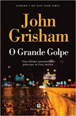 O Grande Golpe by John Grisham