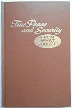 True Peace and Security- From What Source by Watch Tower Bible and Tract Society of Pennsylvania 