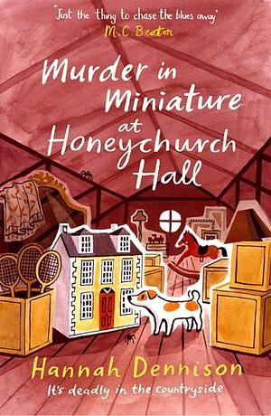 Murder in Miniature at Honeychurch Hall by Hannah Dennison