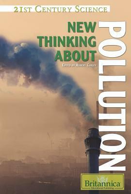 New Thinking About Pollution (21st Century Science) by Robert Curley