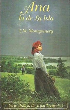 Ana la de la Isla by L.M. Montgomery