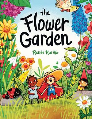 The Flower Garden: A Graphic Novel by Renée Kurilla, Renée Kurilla