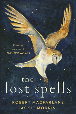 The Lost Spells by Robert Macfarlane
