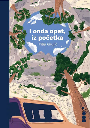 i onda opet, iz početka by Filip Grujić