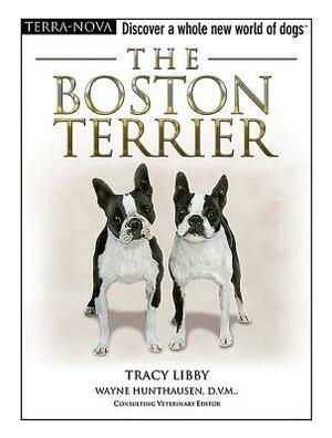 The Boston Terrier [With Dog Training DVD] by Tracy Libby