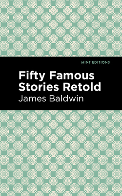 Fifty Famous Stories Retold by James Baldwin