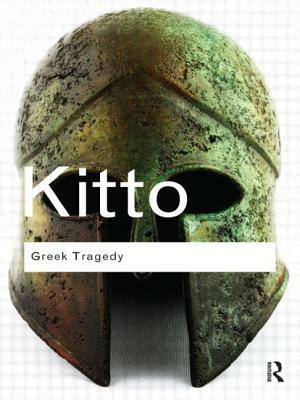 Greek Tragedy: A Literary Study by H.D.F. Kitto