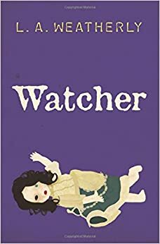 Watcher by L.A. Weatherly