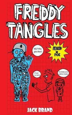 Freddy Tangles: Friend or Foe by Jack Brand