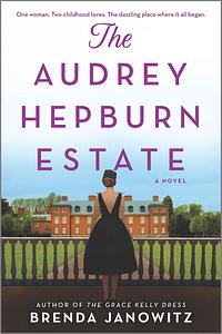 The Audrey Hepburn Estate by Brenda Janowitz