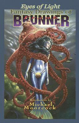 Eyes of Light: Drawings of Frank Brunner by Michael Moorcock, J. David Spurlock