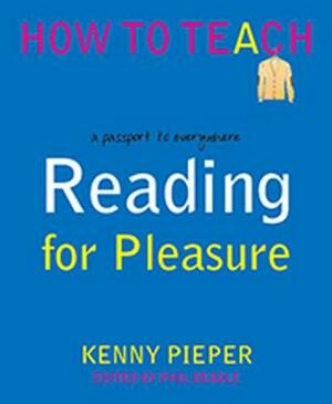 Reading for Pleasure: A Passport to Everywhere by Kenny Pieper