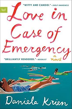 Love in Case of Emergency by Daniela Krien