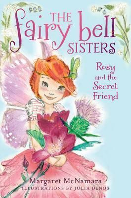 Rosy and the Secret Friend by Margaret McNamara, Julia Denos
