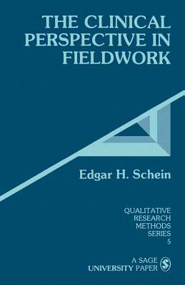 The Clinical Perspective in Fieldwork by Edgar H. Schein