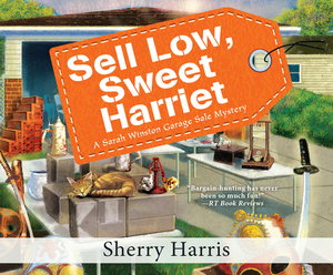 Sell Low, Sweet Harriet by Sherry Harris