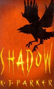 Shadow by K.J. Parker
